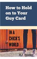 How to Hold on to Your Guy Card (In a Chick's World)