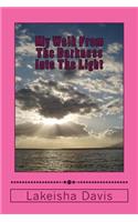 My Walk From The Darkness Into The Light