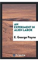 An Experiment in Alien Labor