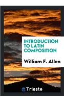 INTRODUCTION TO LATIN COMPOSITION