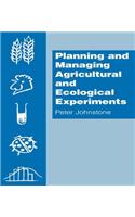 Planning and Managing Agricultural and Ecological Experiments