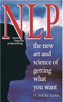 NLP: The New Art And Science Of Getting What You Want