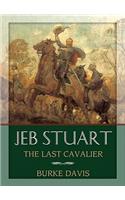 Jeb Stuart Lib/E: The Last Cavalier