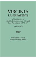 Virginia Land Patents of the Counties of Norfolk, Princess Anne & Warwick. from Patent Books O & 6, 1666 to 1679