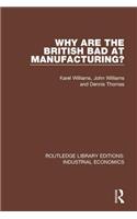 Why are the British Bad at Manufacturing?