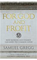 For God and Profit How Banking and Finance Can Serve the Common Good