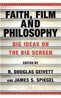 Faith, Film and Philosophy: Big Ideas on the Big Screen