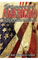 Reclaiming The American Democratic Impulse