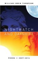 Nightwatch and Dayshift: Poems - Poems 2007-2014