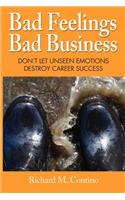 Bad Feelings, Bad Business