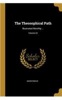 The Theosophical Path: Illustrated Monthly ...; Volume 23