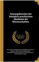 Sitzungsberichte der königlich preußischen Akademie der Wissenschaften.