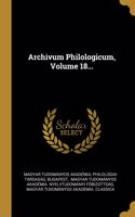 Archivum Philologicum, Volume 18...