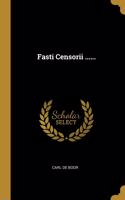 Fasti Censorii ......