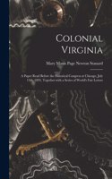 Colonial Virginia; a Paper Read Before the Historical Congress at Chicago, July 13th, 1893, Together With a Series of World's Fair Letters