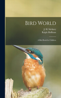 Bird World [microform]