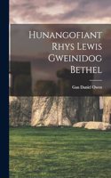 Hunangofiant Rhys Lewis Gweinidog Bethel