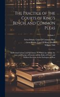 Practice of the Courts of King's Bench, and Common Pleas