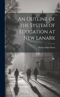 Outline of the System of Education at New Lanark