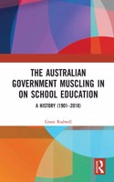 The Australian Government Muscling in on School Education