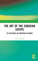 The Art of the Eurasian Steppe