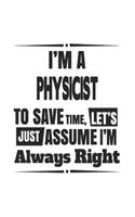 I'm A Physicist To Save Time, Let's Just Assume I'm Always Right