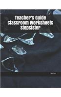 Teacher's Guide Classroom Worksheets Stepsister