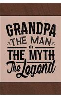 Grandpa The Man the Myth the Legend: Personal Notebook Journal or Diary to Write In. Grandpa Fathers Day Gift or Birthday Present for your Grandfather