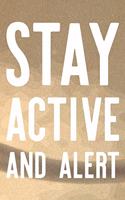 Stay Active And Alert: Daily Success, Motivation and Everyday Inspiration For Your Best Year Ever, 365 days to more Happiness Motivational Year Long Journal / Daily Notebo