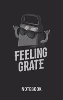 Feeling Grate Notebook