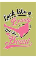 Look Like A Beauty Kick Like A Beast
