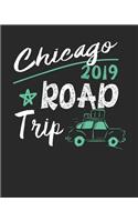 Chicago Road Trip 2019: Chicago Travel Journal- Chicago Vacation Journal - 150 Pages 8x10 - Packing Check List - To Do Lists - Outfit Planner And Much More