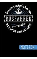 Es ist unmöglich einen Busfahrer zu beschreiben: Man muss ihn erleben - blanko Notizbuch - Journal - To Do Liste für Busfahrer - über 100 linierte Seiten mit viel Platz für Notizen - Tolle Geschenk