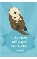 Thick Journal With Otter Quote - Notebook (120 Pages) - Otter gifts, otter stuff, sea otter gifts