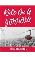 Ride On A Gondola Bucket List Goals