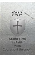 Dana Stand Firm in Faith with Courage & Strength