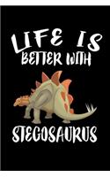 Life Is Better With Stegosaurus: Animal Nature Collection