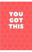You Got This