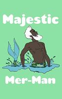 Majestic Mer Man
