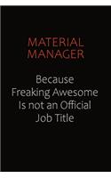 Material Manager Because Freaking Awesome Is Not An Official job Title