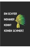 Ein echter Indianer kennt keinen Schmerz