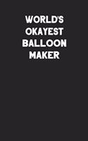 World's Okayest Balloon Maker: Blank Lined Career Notebook Journal