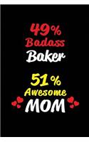 49% Badass Baker 51% Awesome Mom