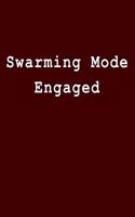 Swarming Mode Engaged