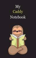 My Caddy Notebook: With A Cute Sloth Reading (sleeping), Blank Lined Notebook Journal Gift Idea With Black Background Cover