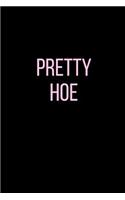 Pretty Hoe: Blank Sexual Journal For Women-Pink And Black-120 Pages 6 x 9