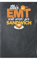 This EMT will work for Sandwich
