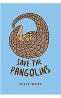 Save The Pangolins Notebook. Blank Lined Journal for Writing and Note Taking.