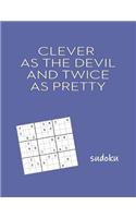 Clever as The Devil and Twice as Pretty Sudoku