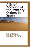 A Brief Account of the Military Orders in Spain: (English)
